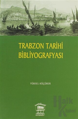 Trabzon Tarihi Bibliyografyası - Halkkitabevi