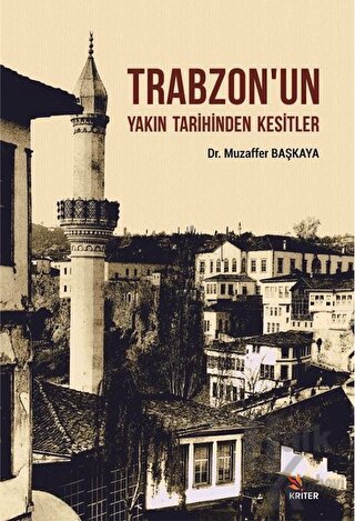 Trabzon'un Yakın Tarihinden Kesitler