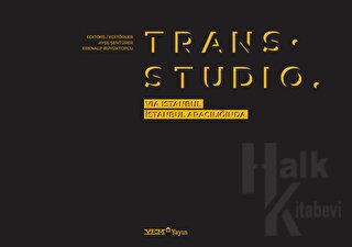 Trans. Studio: Via Istanbul / İstanbul Aracılığında