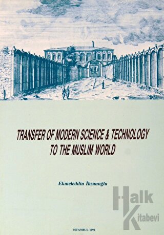 Transfer of Modern Science and Technology to the Muslim World - Halkki