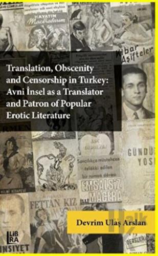 Translation, Obscenity and Censorship in Turkey: Avni İnsel as a Trans