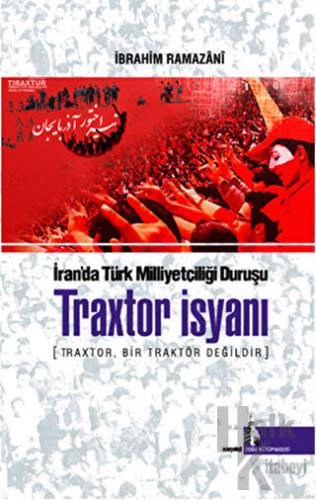 Traxtor İsyanı - İran’daki Türk Milliyetçiliği Duruşu