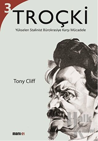 Troçki Biyografisi Cilt: 3 Yükselen Stalinist Bürokrasiye Karşı Mücadele