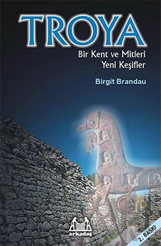 Troya: Bir Kent ve Mitleri Yeni Keşifler - Halkkitabevi