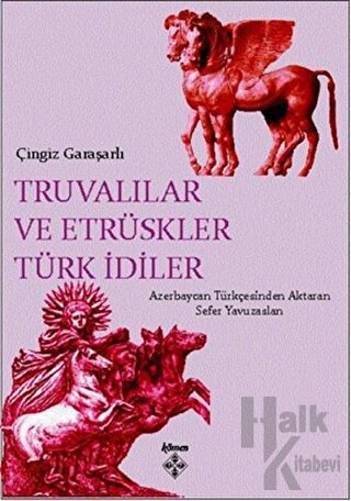 Truvalılar ve Etrüskler Türk İdiler - Halkkitabevi