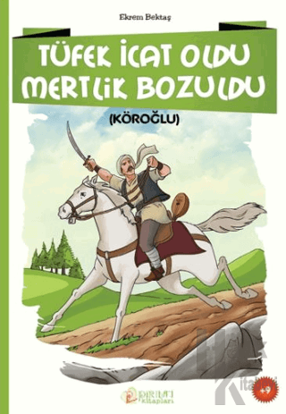 Tüfek İcat Oldu Mertlik Bozuldu (Köroğlu)