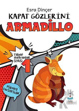 Tuhaf Hayvanlar Serisi 1 - Kapat Gözlerini Armadillo