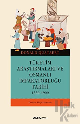 Tüketim Araştırmaları ve Osmanlı İmparatorluğu Tarihi 1550-1922