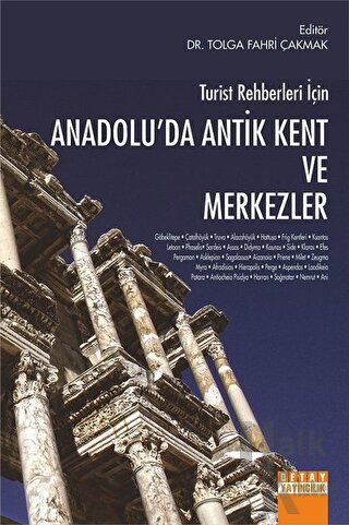 Turist Rehberleri için Anadolu'da Antik Kent ve Merkezler - Halkkitabe