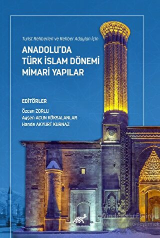 Turist Rehberleri ve Rehber Adayları İçin Anadolu’da Türk İslam Dönemi