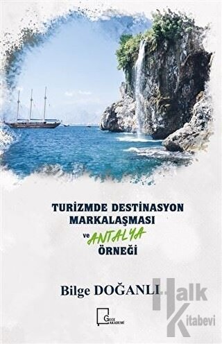 Turizmde Destinasyon Markalaşması ve Antalya Örneği