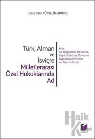 Türk Alman ve İsviçre Milletlerarası Özel Hukuklarında Ad - Halkkitabe