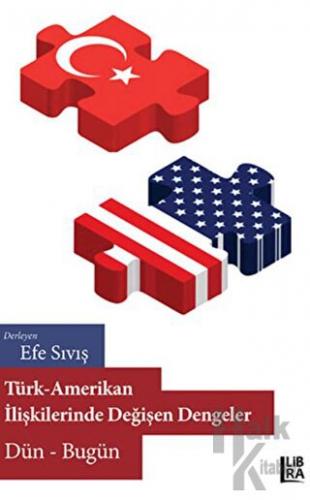 Türk-Amerikan İlişkilerinde Değişen Dengeler - Halkkitabevi