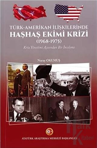 Türk-Amerikan İlişkilerinde Haşhaş Ekimi Krizi (1968-1975) - Halkkitab