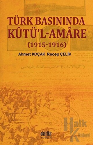 Türk Basınında Kutü'l-Amare - (1915-1916) - Halkkitabevi