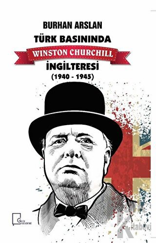 Türk Basınında Winston Churchill İngilteresi 1940-1945 - Halkkitabevi