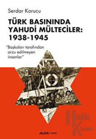 Türk Basınında Yahudi Mülteciler: 1938-1945 - Halkkitabevi