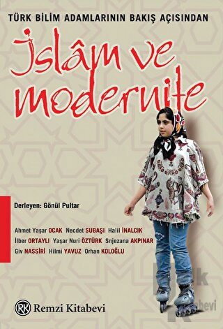 Türk Bilim Adamlarının Bakış Açısından İslam ve Modernite