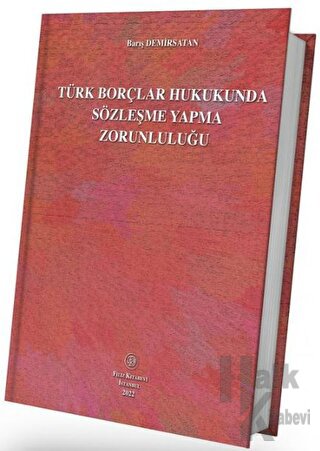 Türk Borçlar Hukukunda Sözleşme Yapma Zorunluluğu (Ciltli) - Halkkitab
