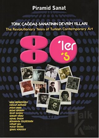 Türk Çağdaş Sanatının Devrim Yılları : 80'ler / The Revolutionary Year