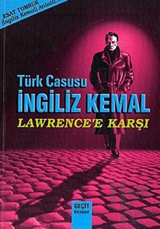 Türk Casusu İngiliz Kemal Lawrence'e Karşı - Halkkitabevi