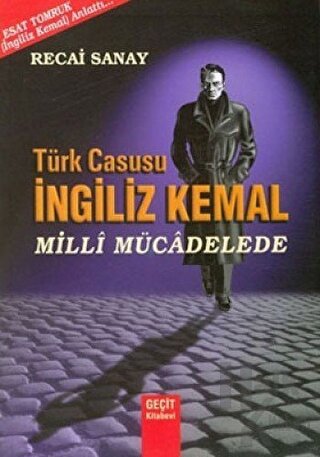 Türk Casusu İngiliz Kemal Milli Mücadelede - Halkkitabevi