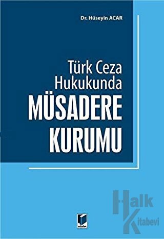Türk Ceza Hukukunda Müsadere Kurumu