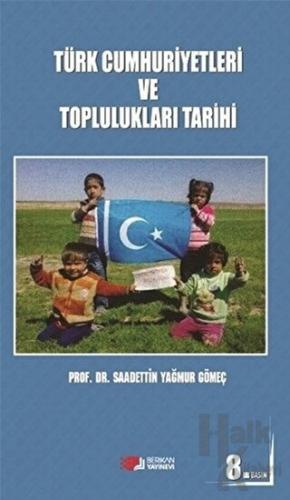 Türk Cumhuriyetleri ve Toplulukları Tarihi - Halkkitabevi