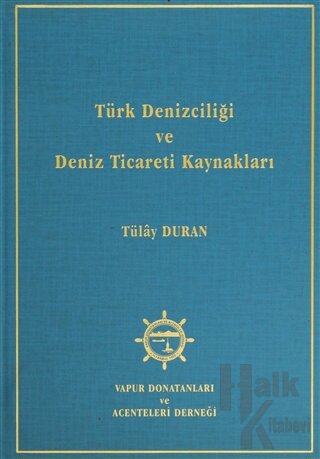 Türk Denizciliği ve Deniz Ticareti Kaynakları (Ciltli) - Halkkitabevi