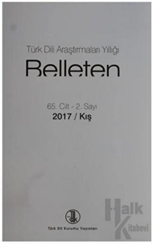 Türk Dili Araştırmaları Yıllığı - Belleten 2017 / Kış