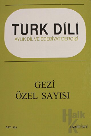 Türk Dili Aylı Dil ve Edebiyat Dergisi Sayı 258 Özel Gezi Sayısı - Hal