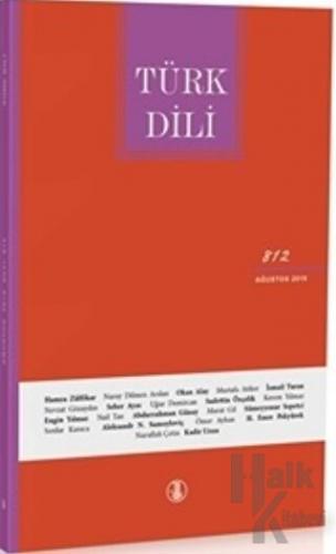 Türk Dili Dil ve Edebiyat Dergisi Sayı: 812 Ağustos 2019