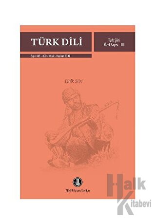 Türk Dili Sayı 445-450: Türk Şiiri Özel Sayısı 3 (Halk Şiiri) - Halkki