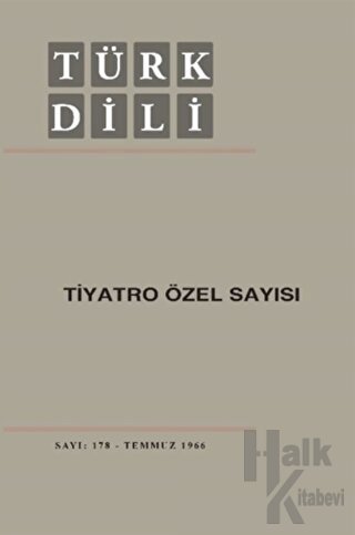 Türk Dili Tiyatro Dergi Sayı: 178 - Temmuz 1966