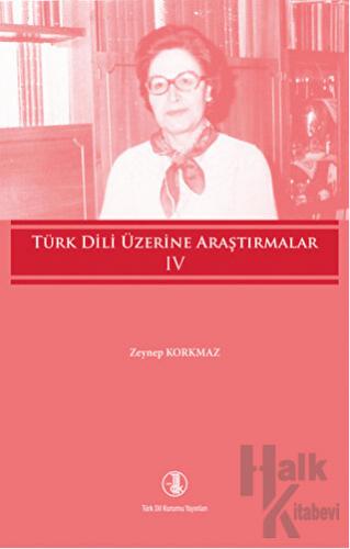 Türk Dili Üzerine Araştırmalar Cilt - 4 - Halkkitabevi