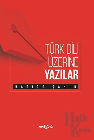 Türk Dili Üzerine Yazılar - Halkkitabevi
