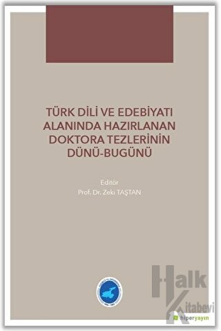 Türk Dili ve Edebiyatı Alanında Hazırlanan  Doktora Tezlerinin Dünü Bugünü