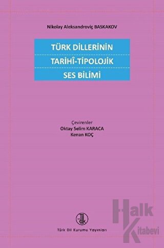 Türk Dillerinin Tarihi - Tipolojik Ses Bilimi - Halkkitabevi