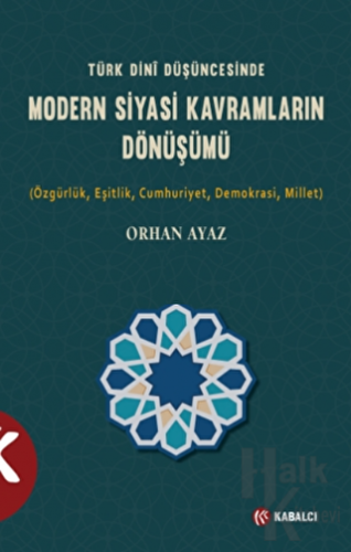 Türk Dini Düşüncesinde Modern Siyasi Kavramların Dönüşümü
