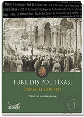 Türk Dış Politikası Osmanlı Dönemi Cilt: 1 - Halkkitabevi