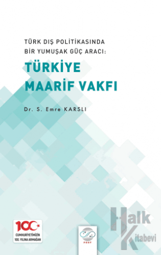 Türk Dış Politikasında Bir Yumuşak Güç Aracı: Türk Maarif Vakfı - Halk