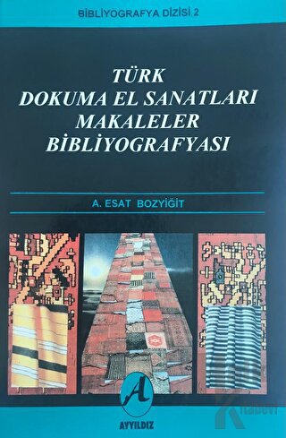 Türk Dokuma El Sanatları Makaleler Bibliyografyası - Halkkitabevi