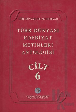 Türk Dünyası Edebiyat Metinleri Antolojisi Cilt: 6 (Ciltli)