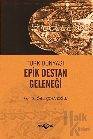 Türk Dünyası Epik Destan Geleneği - Halkkitabevi