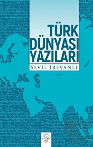 Türk Dünyası Yazıları - Sevil İrevanlı -Halkkitabevi