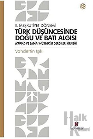 Türk Düşüncesinde Doğu ve Batı Algısı - 2. Meşrutiyet Dönemi