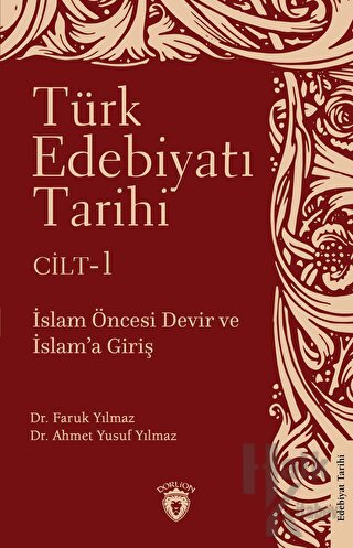 Türk Edebiyatı Tarihi 1. Cilt İslam Öncesi Devir ve İslam’a Giriş - Ha