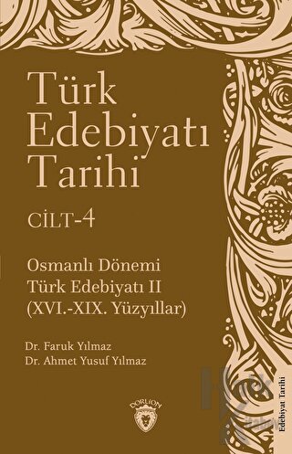 Türk Edebiyatı Tarihi 4. Cilt Osmanlı Dönemi Türk Edebiyatı II (XVI.-X