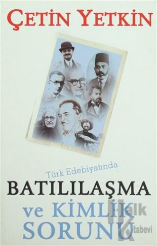 Türk Edebiyatında Batılılaşma ve Kimlik Sorunu - Halkkitabevi