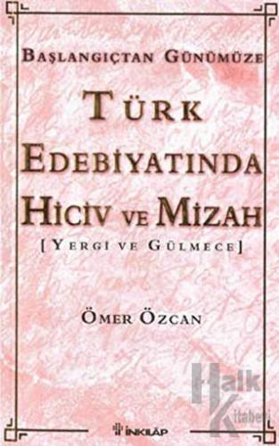 Türk Edebiyatında Hiciv Ve Mizah Yergi ve Gülmece Başlangıçtan Günümüze